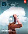 Adobe Photoshop CC Classroom in a Book - Andrew Faulkner ; Conrad Chavez - 9780135261781