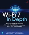 Wi-Fi 7 In Depth - Jerome Henry ; Brian Hart ; Binita Gupta ; Malcolm Smith - 9780135323618