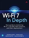 Wi-Fi 7 In Depth - Jerome Henry ; Brian Hart ; Binita Gupta ; Malcolm Smith - 9780135323618