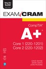 CompTIA A+ Core 1 (220-1201) and Core 2 (220-1202) Exam Cram - David Bayne ; Mark Smith ; John Pickard - 9780135446904
