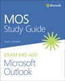 MOS Study Guide for Microsoft Outlook Exam MO-400 - Joan Lambert - 9780136628637