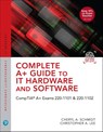 Complete A+ Guide to IT Hardware and Software - Cheryl Schmidt ; Christopher Lee - 9780137670444