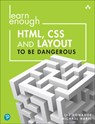 Learn Enough HTML, CSS and Layout to Be Dangerous - Lee Donahoe ; Michael Hartl - 9780137843107