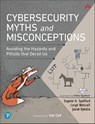 Cybersecurity Myths and Misconceptions - Eugene Spafford ; Leigh Metcalf ; Josiah Dykstra - 9780137929238
