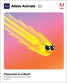 Adobe Animate Classroom in a Book (2023 release) - Russell Chun - 9780137982424