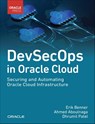 DevSecOps in Oracle Cloud - Erik Benner ; Ahmed Aboulnaga ; Dhrumil Patel - 9780138029418