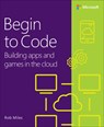 Begin to Code - Rob Miles - 9780138065409
