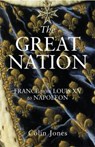 The Great Nation: France from Louis XV to Napoleon - Colin Jones - 9780140130935