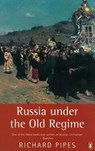 Russia Under the Old Regime - Richard Pipes - 9780140247688