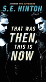 That Was Then, This Is Now - S. E. Hinton - 9780140389661