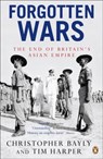 Forgotten Wars - Christopher Bayly ; Tim Harper - 9780141017389