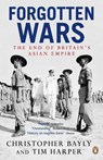 Forgotten Wars - Christopher Bayly ; Tim Harper - 9780141017389