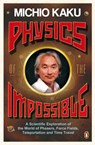 Physics of the Impossible - Michio Kaku - 9780141030906