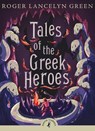 Tales of the Greek Heroes - Roger Lancelyn Green - 9780141325286