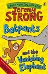 Batpants and the Vanishing Elephant - Jeremy Strong - 9780141327976