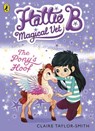 Hattie B, Magical Vet: The Pony's Hoof (Book 5) - Claire Taylor-Smith - 9780141352459