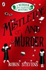 Mistletoe and Murder - Robin Stevens - 9780141369723