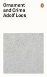 Ornament and Crime - Adolf Loos - 9780141392974