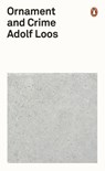 Ornament and Crime - Adolf Loos - 9780141392981