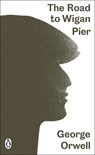 The Road to Wigan Pier - George Orwell - 9780141395456