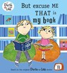 Charlie and Lola: But Excuse Me That is My Book - Lauren Child - 9780141500539