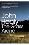The Grass Arena - John Healy ; Colin MacCabe - 9780141889498