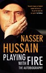 Playing With Fire - Nasser Hussain - 9780141904085