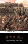 Utilitarianism and Other Essays - Jeremy Bentham ; John Stuart Mill - 9780141908212