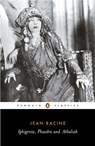 Iphigenia, Phaedra, Athaliah - Jean Racine - 9780141909349