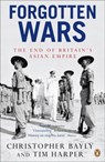 Forgotten Wars - Christopher Bayly ; Tim Harper - 9780141909806