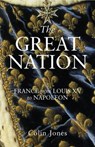 The Great Nation: France from Louis XV to Napoleon - Colin Jones - 9780141937205