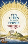 Ten Cities that Made an Empire - Tristram Hunt - 9780141957531
