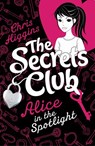 The Secrets Club: Alice in the Spotlight - Chris Higgins - 9780141966922
