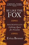 Be Like the Fox - Erica Benner - 9780141974859