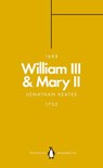 William III & Mary II (Penguin Monarchs) - Jonathan Keates - 9780141976884