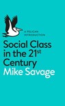 Social Class in the 21st Century - Mike Savage - 9780141978925