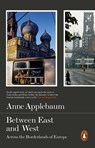 Between East and West - Anne Applebaum - 9780141979229