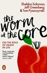The Worm at the Core - Sheldon Solomon ; Jeff Greenberg ; Tom Pyszczynski - 9780141981628