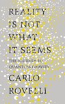 Reality Is Not What It Seems - Carlo Rovelli - 9780141983219