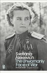The Unwomanly Face of War - Svetlana Alexievich - 9780141983530
