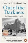 Out of the Darkness: The Germans, 1942-2022 - Frank Trentmann - 9780141985848