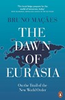 The Dawn of Eurasia - Bruno Macaes - 9780141986357