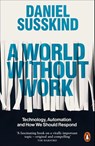 A World Without Work - Daniel Susskind - 9780141986807