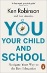You, Your Child and School - Sir Ken Robinson ; Lou Aronica - 9780141988627