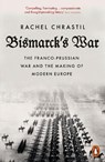 Bismarck's War - Rachel Chrastil - 9780141991610