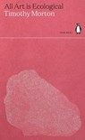 All Art is Ecological - Timothy Morton - 9780141997001