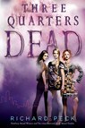 Three Quarters Dead - Richard Peck - 9780142419427
