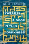 There Is a Door in This Darkness - Kristin Cashore - 9780142427644