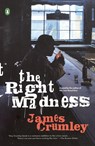 The Right Madness - James Crumley - 9780143037309