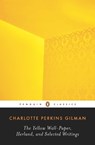 The Yellow Wall-Paper, Herland, and Selected Writings - Charlotte Perkins Gilman - 9780143105855